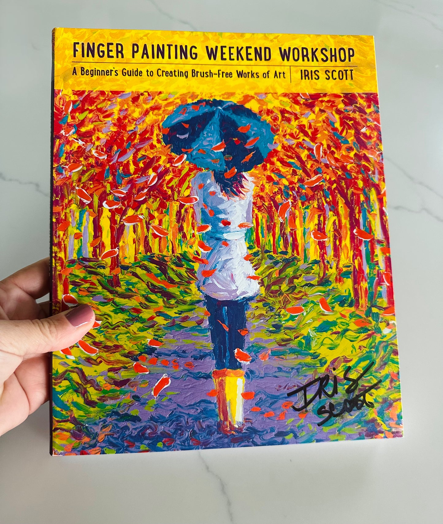 Signed Copy – Finger Painting Weekend Workshop: A Beginner's Guide to Creating Brush-Free Works of Art by Iris Scott (Flexibound)